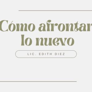 Cómo afrontar lo nuevo